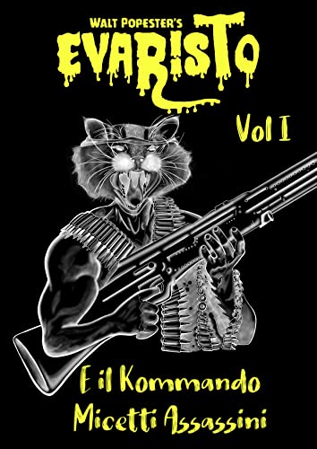 Evaristo - E il Kommando Micetti Assassini: Volume 1 della Saga di Evaristo (Italian Edition)