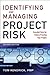 Identifying and Managing Project Risk by Tom Kendrick PMP