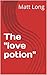 The "love potion"