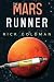 The Mars Runner by Rick Goldman