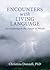 Encounters with Living Language by Christina Donnell Encounters with Living Language by Christina Donnell