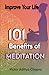 101 Benefits of Meditation:...