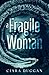 A Fragile Woman by Ciara Duggan
