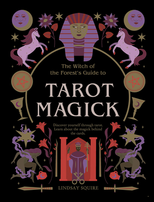 Tarot Magick: Discover yourself through tarot. Learn about the magick behind the cards. (Witch of the Forest…)