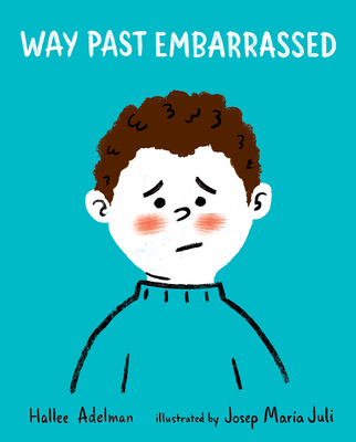 Way Past Embarrassed (GREAT BIG FEELINGS®)