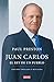 Juan Carlos I (edición actualizada). El rey de un pueblo / Ju... by Paul Preston
