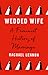 Wedded Wife: A Feminist His...