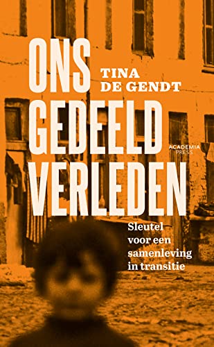 Ons gedeeld verleden: Sleutel voor een samenleving in transitie (Mass Market Paperback)