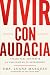Bold Move Vivir con audacia: 3 pasos para convertir la ansiedad en tu superpoder (Spanish Edition)
