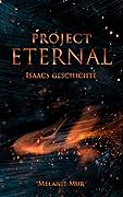 Project Eternal - Isaacs Geschichte