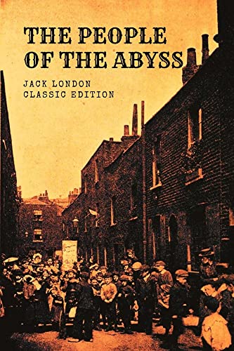 The People of the Abyss by Jack London Classic Illustrations Edition: With original illustrations