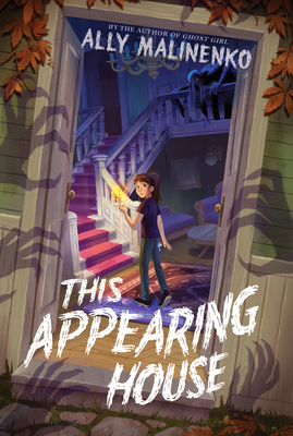 This Appearing House: A Spooky Middle Grade Mystery about Grief, Healing, and a House That Knows Your Fears for Kids (Ages 8-12)