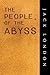 The People of the Abyss by Jack London: with original illustrations