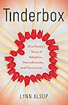 Tinderbox: One Family's Story of Adoption, Neurodiversity, and Fierce Love Book cover for Tinderbox: One Family's Story of Adoption, Neurodiversity, and Fierce Love