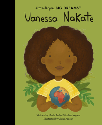 Vanessa Nakate (Volume 100) (Little People, BIG DREAMS, 100)
