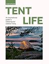Tent Life: An ins...