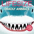 Lifesize Deadly Animals
