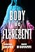 Body So Fluorescent by Amanda Cordner Body So Fluorescent by Amanda Cordner