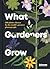 What Gardeners Grow by Bloom