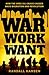 War, Work, and Want: How th...