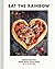 Eat the Rainbow Vegan Recipes Made with Love from Bo's Kitchen by Harriet Porterfield