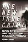 The New True Crime: How the Rise of Serialized Storytelling Is Transforming Innocence