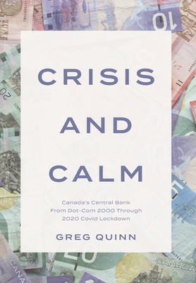 Crisis and Calm: Canada's Central Bank From Dot-Com 2000 Through 2020 Covid Lockdown