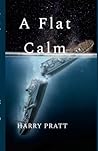 A Flat Calm