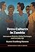 Dress Cultures in Zambia: Interwoven Histories, Global Exchanges, and Everyday Life (The International African Library)