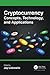 Cryptocurrency Concepts, Technology, and Applications