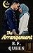 The Arrangement  by B.F. Queen