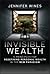 Invisible Wealth by Jennifer Wines