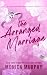 The Arranged Marriage: A Lancaster and Constantine Romance