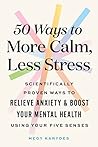 50 Ways to More Calm, Less Stress by Megy Karydes