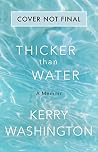 Thicker than Water: A Memoir Book cover for Thicker than Water: A Memoir
