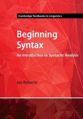 Beginning Syntax (Cambridge Textbooks in Linguistics)