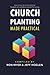 Church Planting Made Practical by Ron Myer