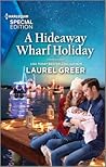 A Hideaway Wharf Holiday: A Christmas Romance Novel (Love at Hideaway Wharf Book 2)