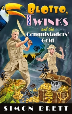 Blotto, Twinks and the Conquistadors' Gold (Blotto and Twinks, #12)