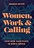Women, Work, and Calling by Joanna Meyer