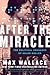 After the Miracle: The Poli...