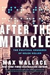 After the Miracle: The Political Crusades of Helen Keller