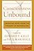 Consciousness Unbound: Liberating Mind from the Tyranny of Materialism