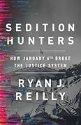 Sedition Hunters: How January 6th Broke the Justice System