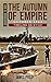 The Autumn of Empire: Octob...