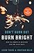 Don't Burn Out, Burn Bright by Jason Young