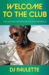 Welcome to the club by DJ Paulette