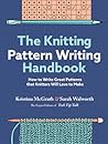 The Knitting Pattern Writing Handbook by Kristina  McGrath