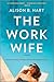 The Work Wife: A Novel