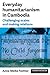Everyday humanitarianism in Cambodia by Anne-Meike Fechter